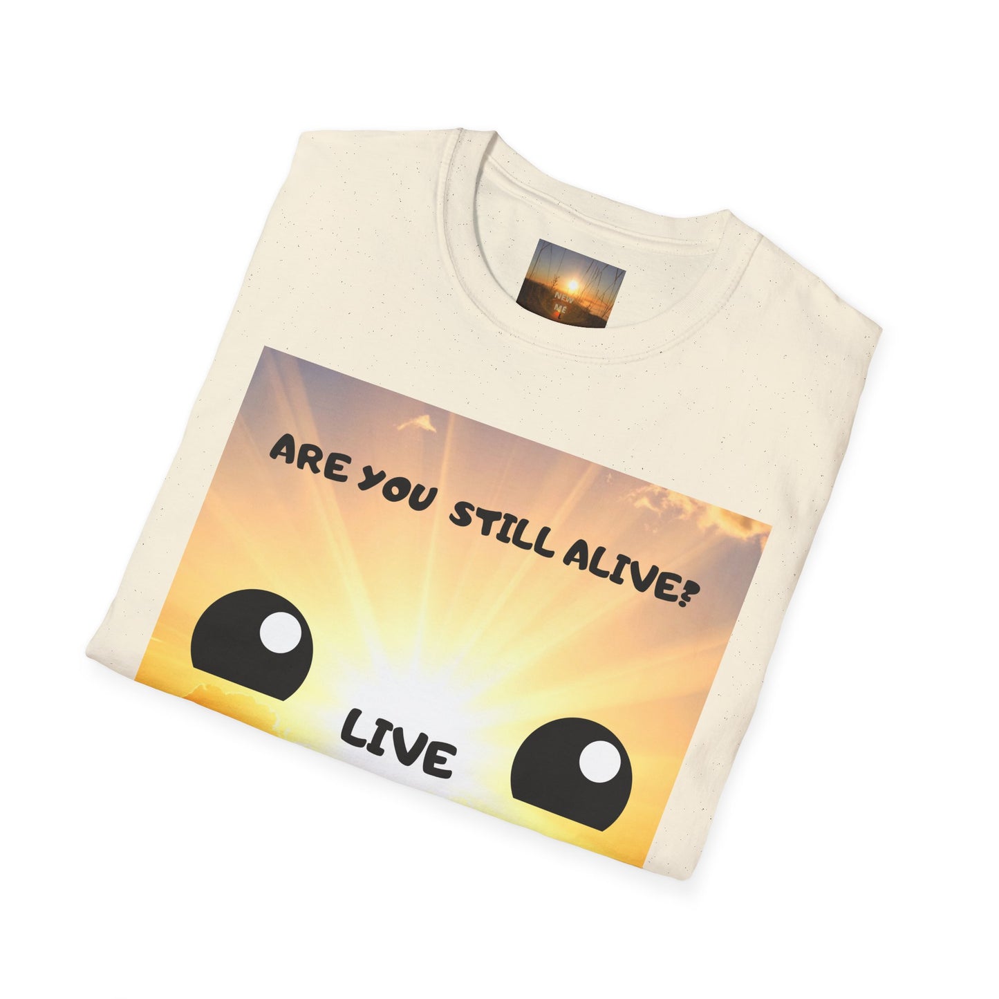 Live Smiley T-Shirt — 'Are You Still Alive?' Sunburst Positive Tee