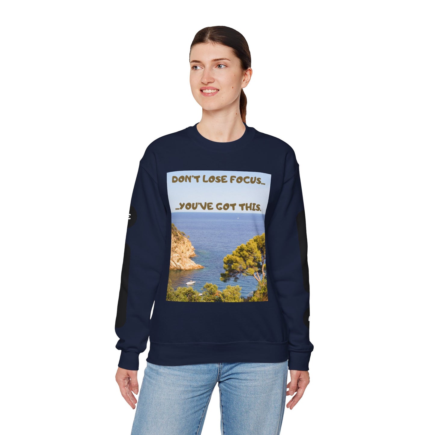 Motivational Crewneck Sweatshirt – "Don't Lose Focus… You've Got This" Scenic Design