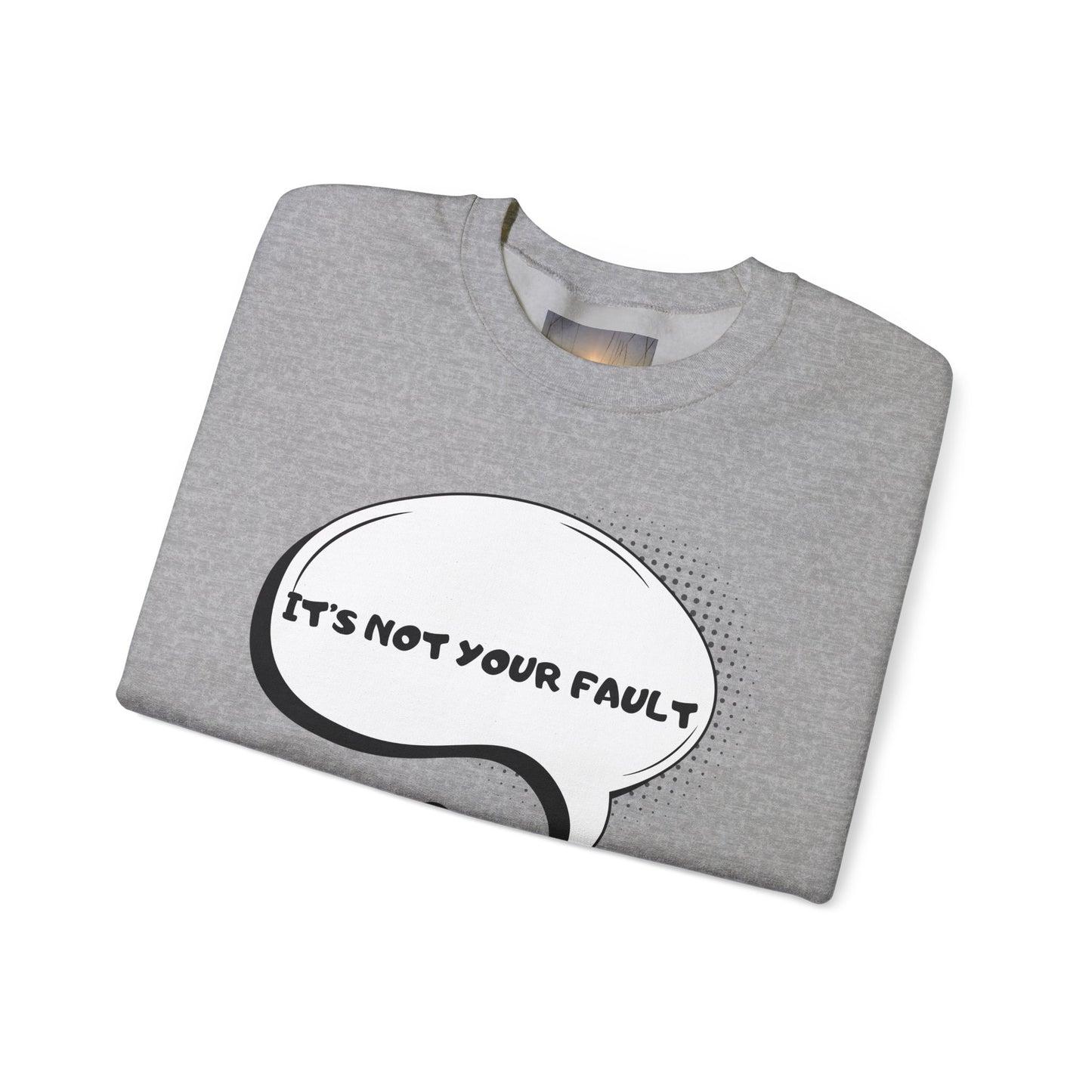 "It's Not Your Fault" Graphic Comfort Pullover
