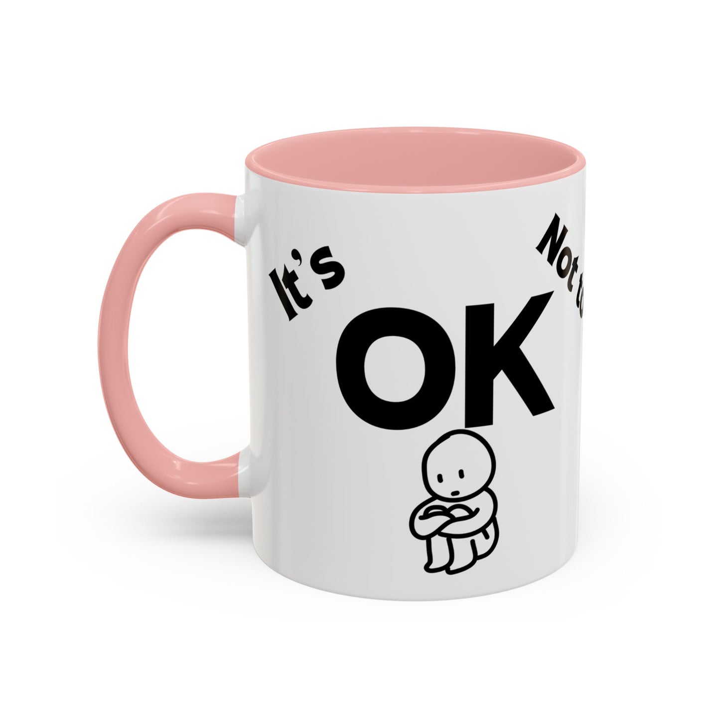 IT'S OK Inspirational Coffee Mug, Motivational Gift for Friends, Positive Affirmation Mug, Encouragement, Daily Inspiration Coffee Cup