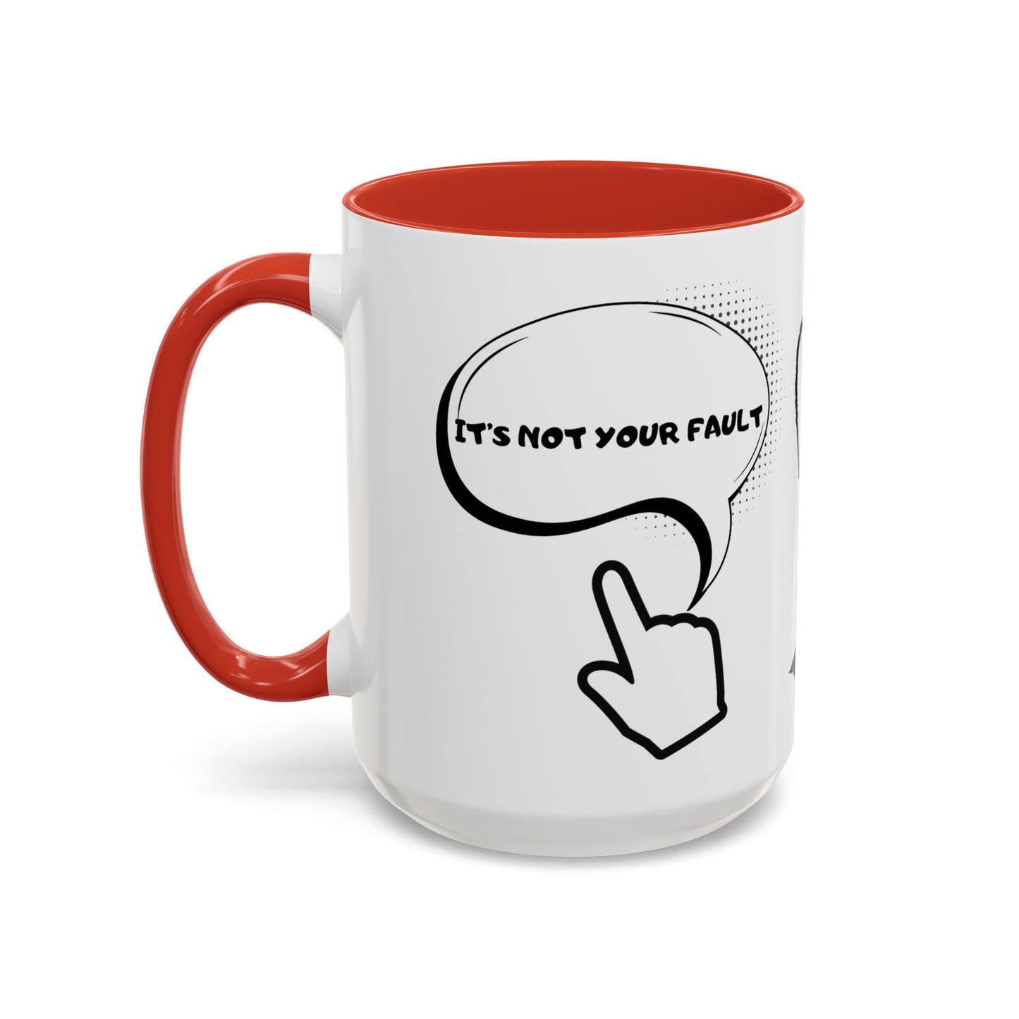 Accent Coffee Mug — Funny 'It Is Not your Fault' Doodle Cartoon Mug (11/15oz)