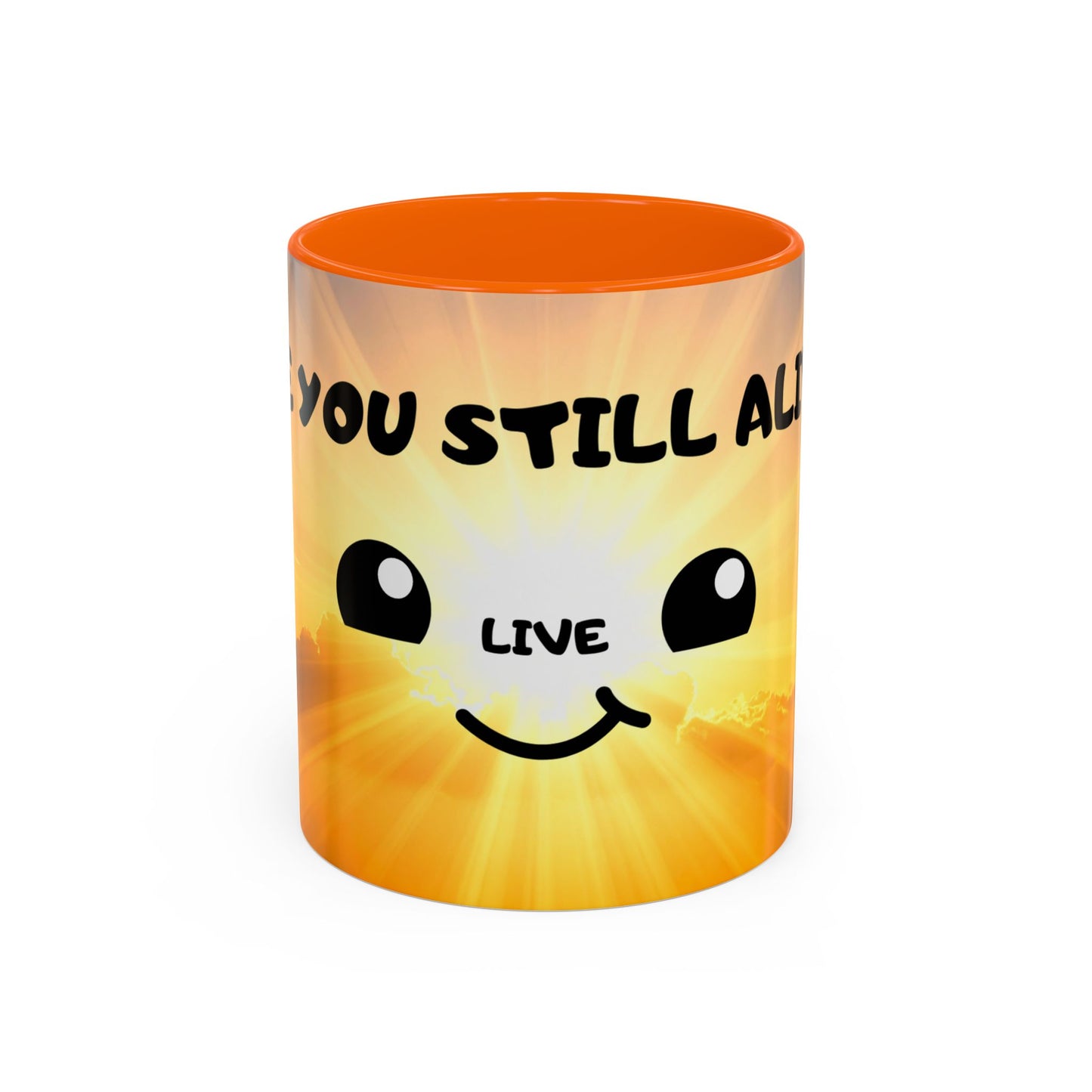 Sunshine Smile Coffee Mug — "You Still Alive? Live" Motivational Accent Mug