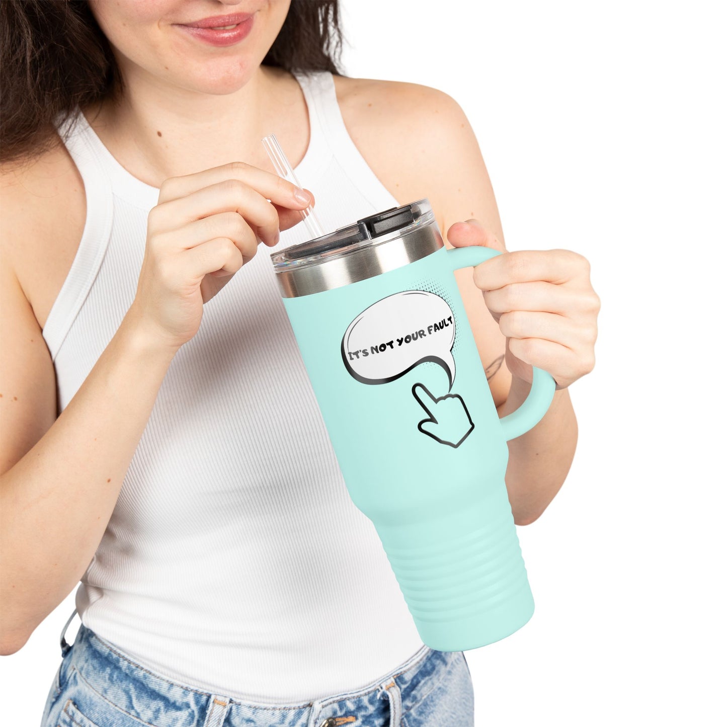 40oz Insulated Travel Mug — "It's Not Your Fault" Motivational Design