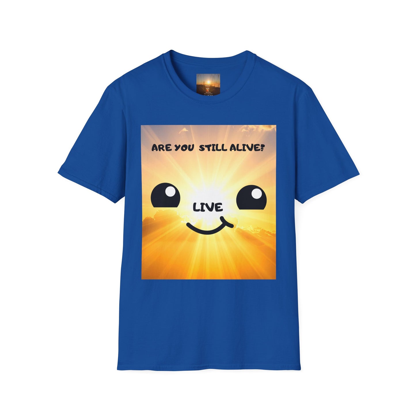 Live Smiley T-Shirt — 'Are You Still Alive?' Sunburst Positive Tee