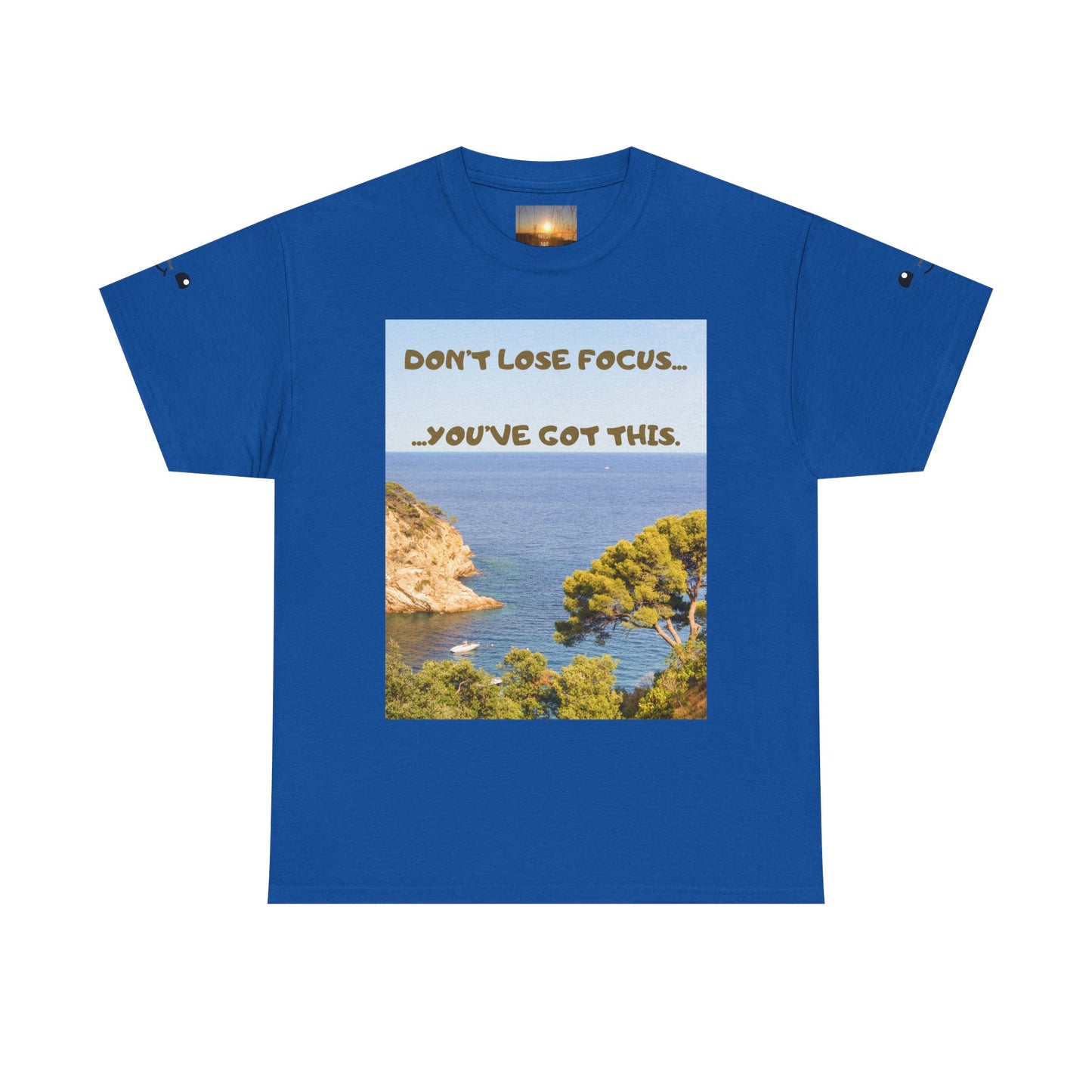 Motivational Tee — "Don't Lose Focus, You've Got This" Beach Graphic