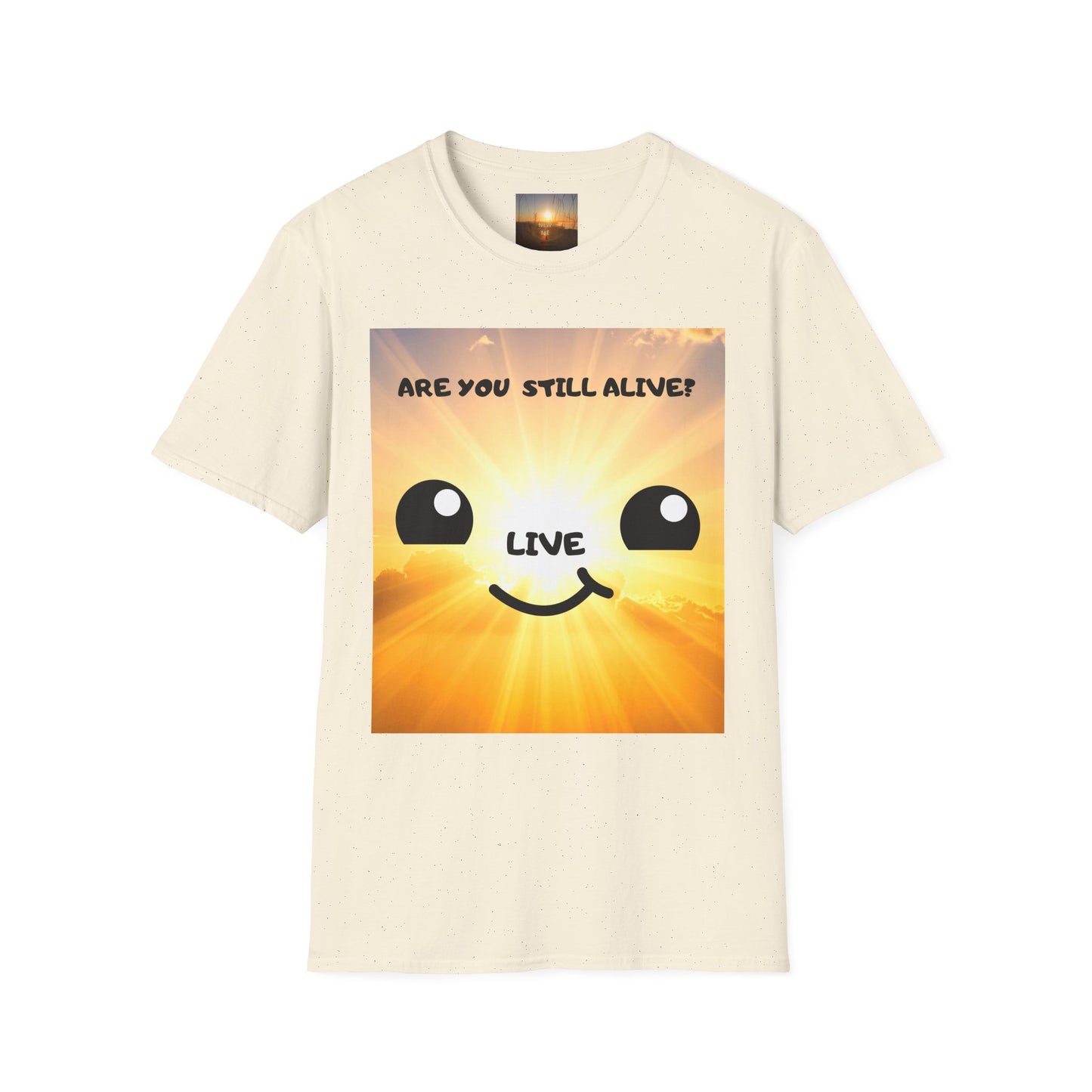 Live Smiley T-Shirt — 'Are You Still Alive?' Sunburst Positive Tee