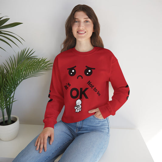 IT'S OK Inspirational Unisex Sweatshirt - Mental Health Awareness, Cozy Fashion, Self-Care Gift, Comfort Wear, Uplifting Quote