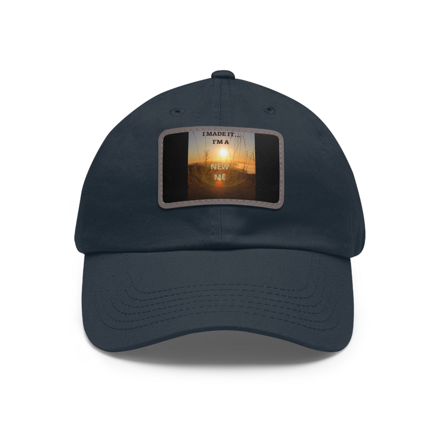 I MADE IT I'M A NEW ME  Hat with Leather Patch (Rectangle)