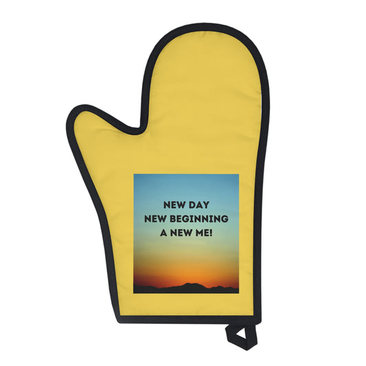 NEW DAY NEW BEGINNING A NEW ME Oven Glove