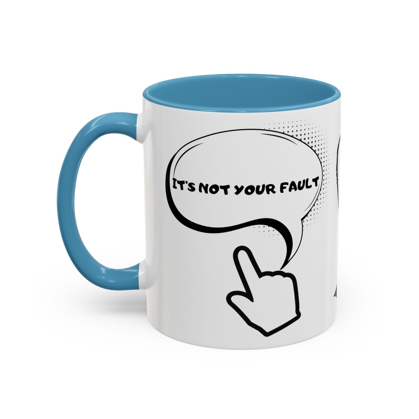 Accent Coffee Mug — Funny 'It Is Not your Fault' Doodle Cartoon Mug (11/15oz)