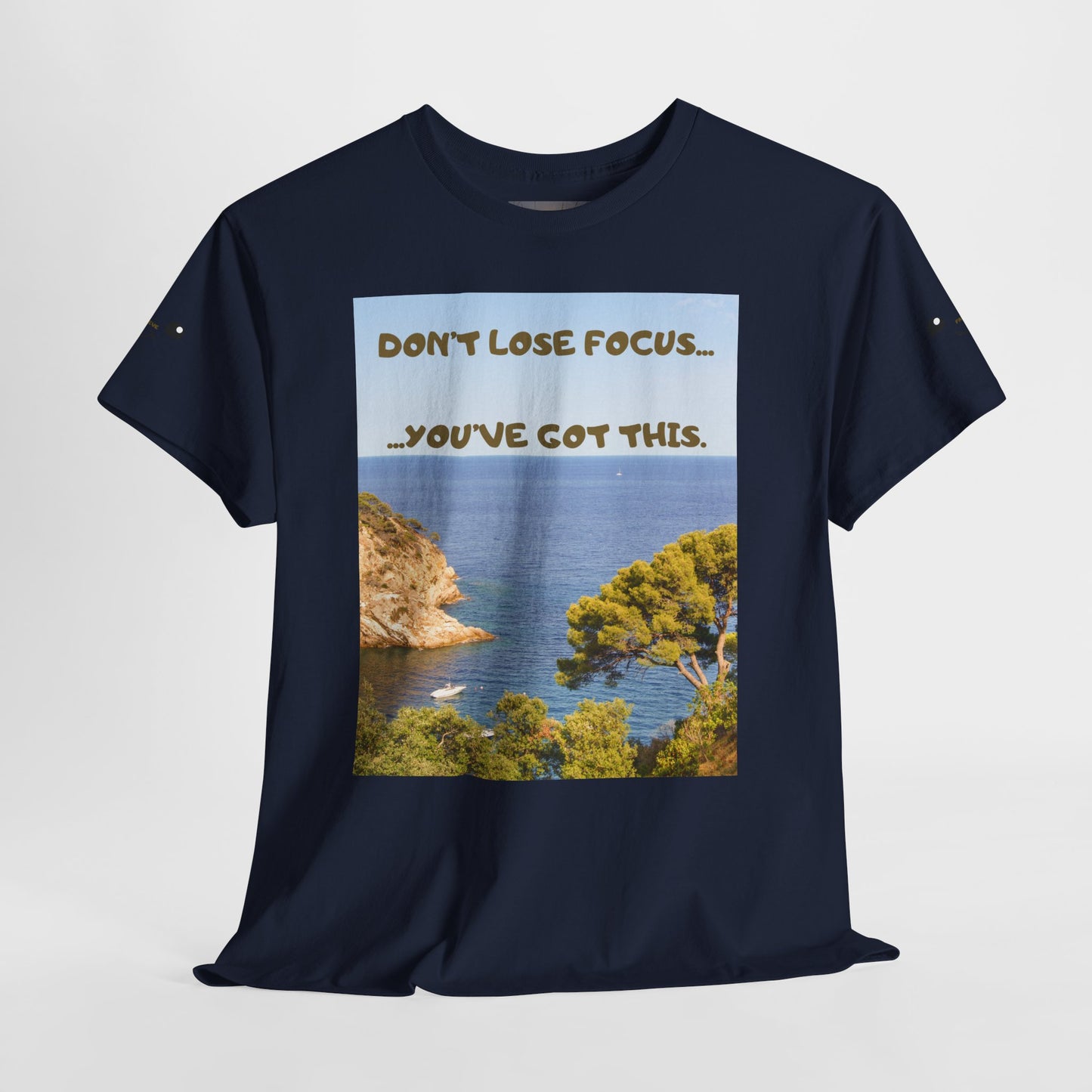 Motivational Tee — "Don't Lose Focus, You've Got This" Beach Graphic