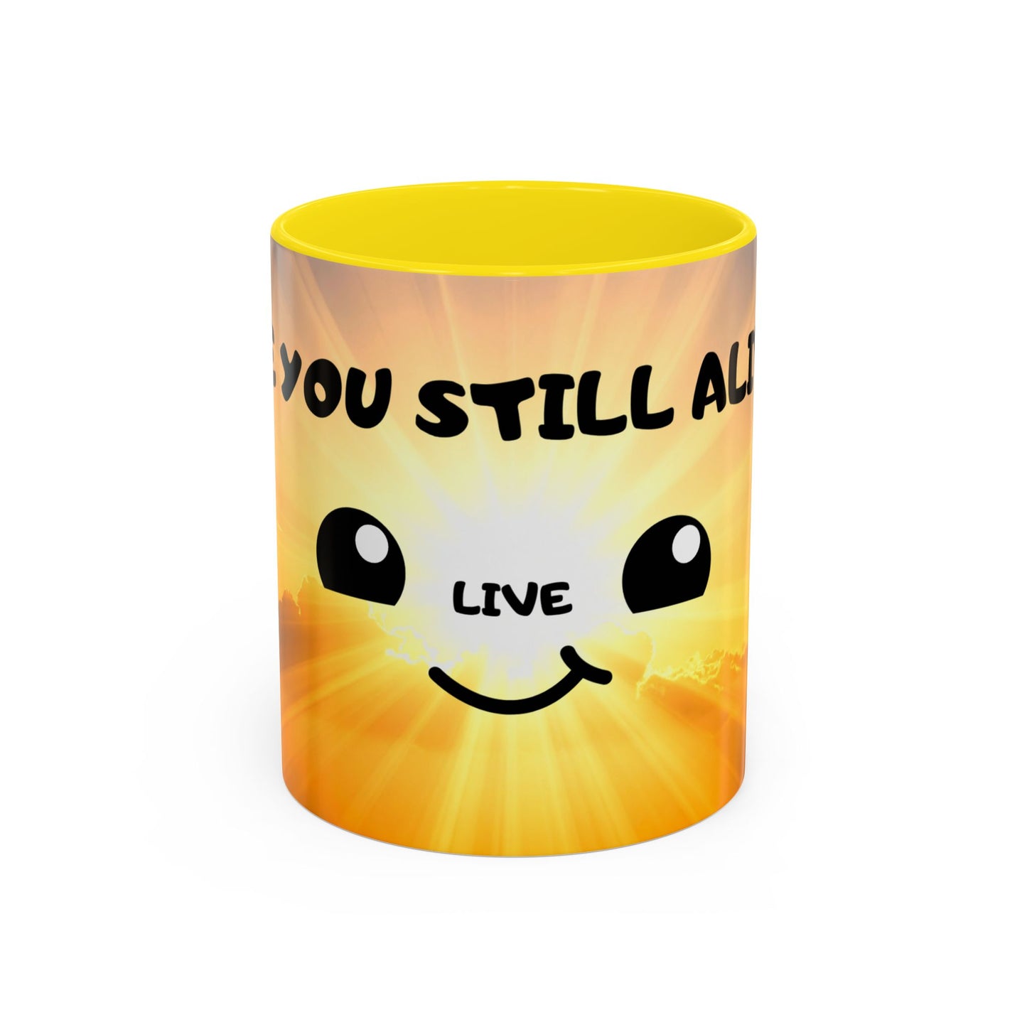 Sunshine Smile Coffee Mug — "You Still Alive? Live" Motivational Accent Mug