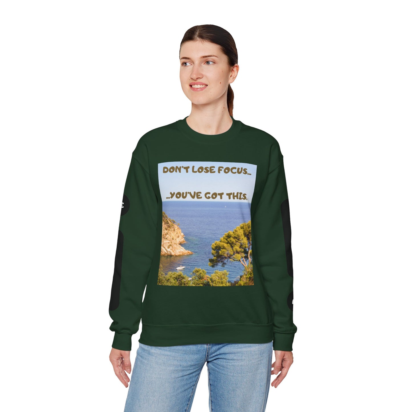 Motivational Crewneck Sweatshirt – "Don't Lose Focus… You've Got This" Scenic Design