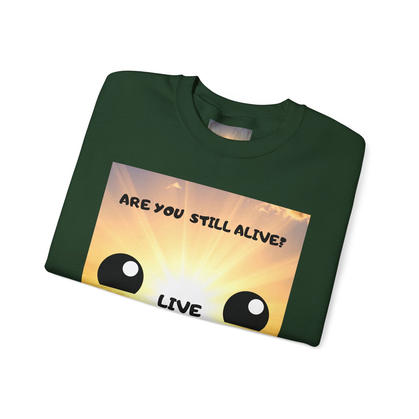 Smile Sun Sweatshirt — "Are You Still Alive?" Positive Graphic Crewneck