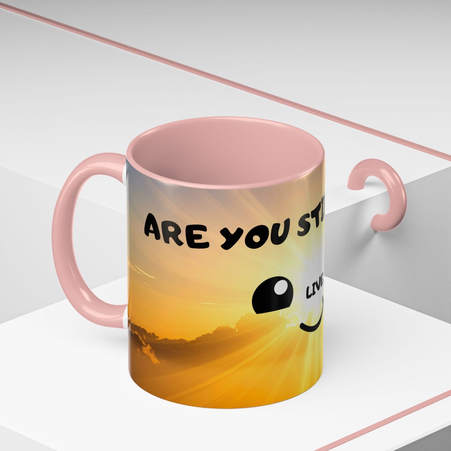 Sunshine Smile Coffee Mug — "You Still Alive? Live" Motivational Accent Mug