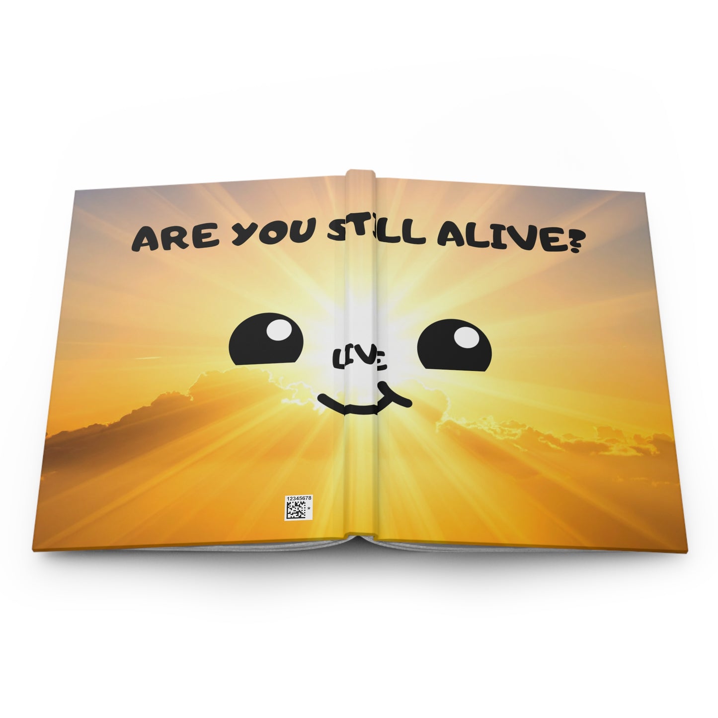 Hardcover Journal — 'Still Alive? Are You Sure?' Sunny Smiley Motivational Notebook