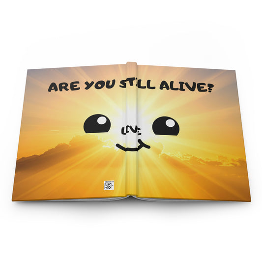 Hardcover Journal — 'Still Alive? Are You Sure?' Sunny Smiley Motivational Notebook