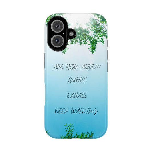 ARE YOU ALIVE Inspirational Phone Case, Motivational Cell Phone Cover, Nature-Inspired Tech Accessory, Unique Gift for Him or Her, Perfect for Daily Use