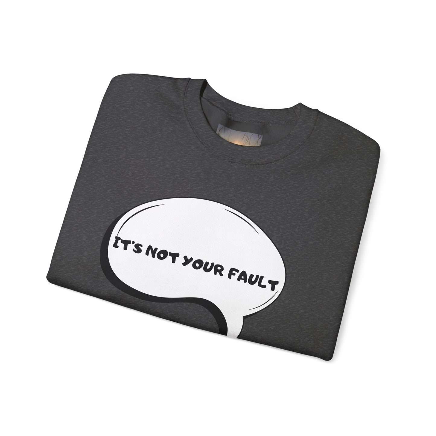 "It's Not Your Fault" Graphic Comfort Pullover