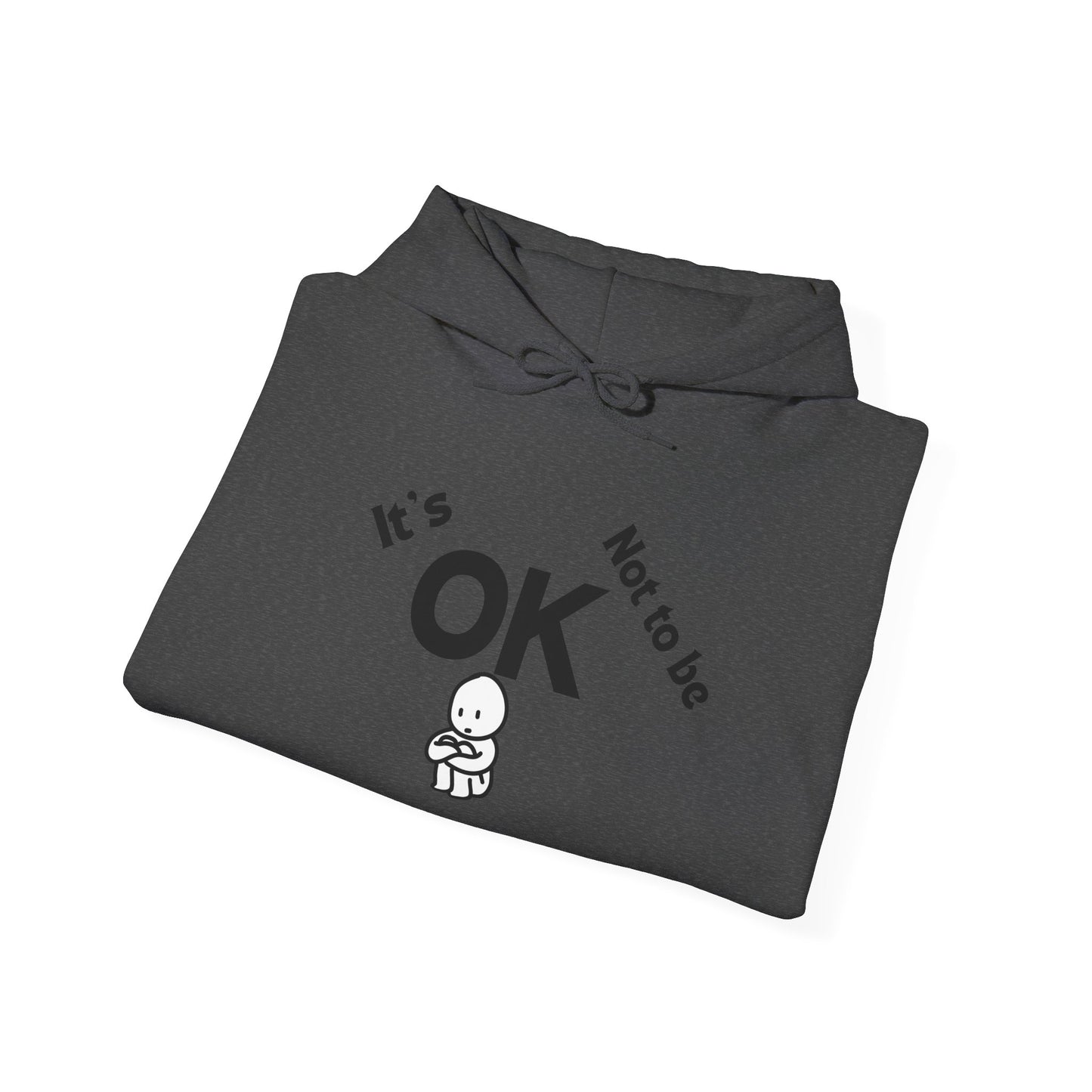 It's OK Motivational Hoodie for Comfort and Support, Unisex Sweatshirt, Mental Health Awareness Apparel, Self-Care Gift, Encouragement Clothing