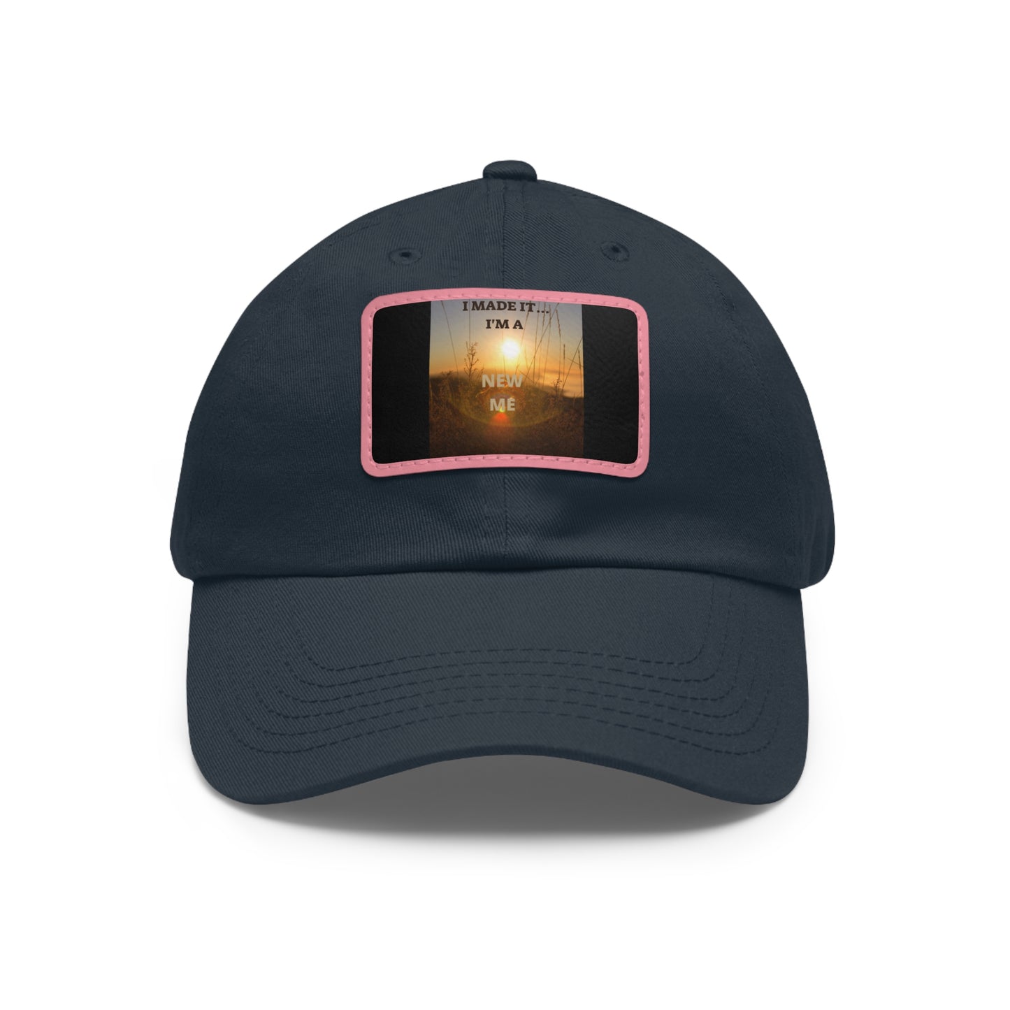 I MADE IT I'M A NEW ME  Hat with Leather Patch (Rectangle)