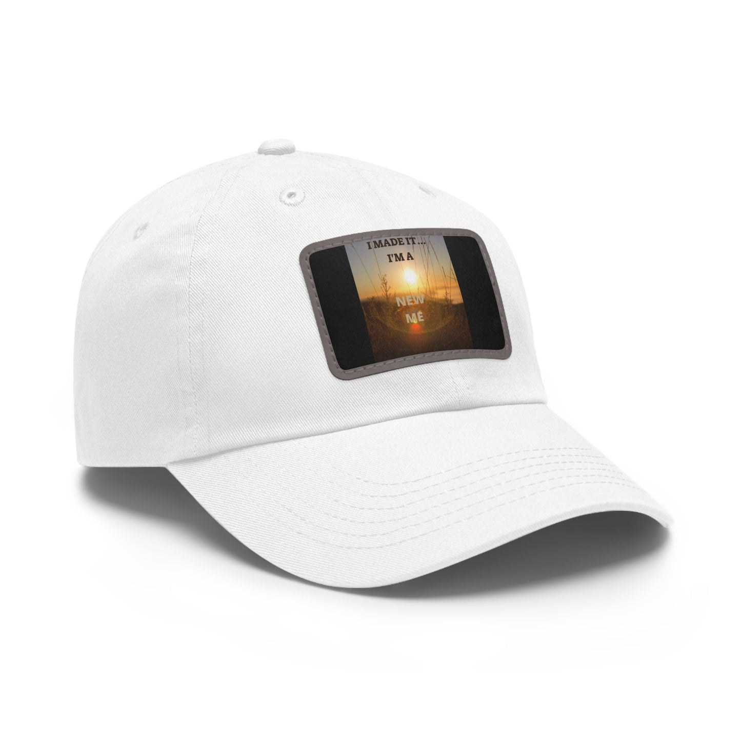 I MADE IT I'M A NEW ME  Hat with Leather Patch (Rectangle)