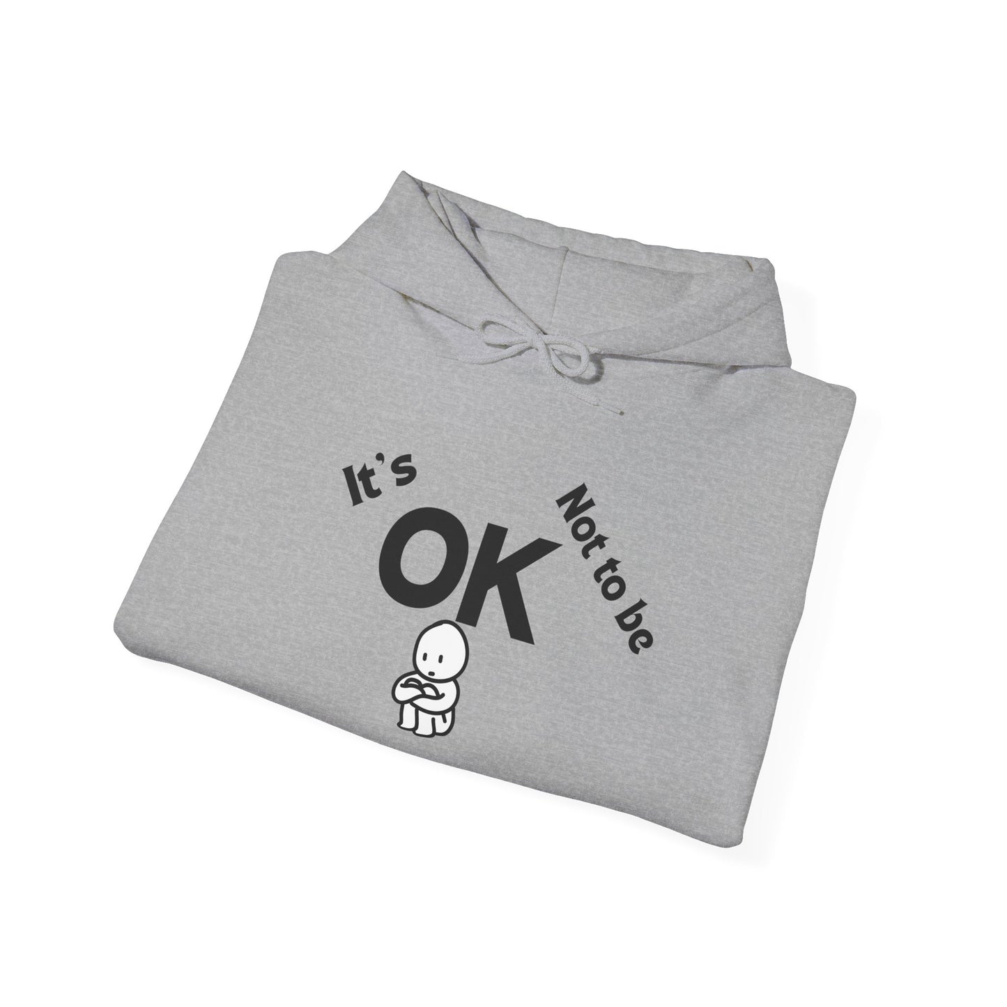 It's OK Motivational Hoodie for Comfort and Support, Unisex Sweatshirt, Mental Health Awareness Apparel, Self-Care Gift, Encouragement Clothing