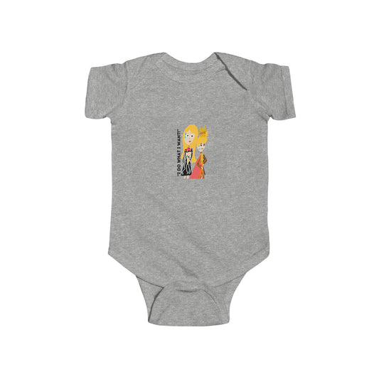 I DO WHAT I WANT BABIES ISAAC IDYER ARTS DESINGS Infant Fine Jersey Bodysuit