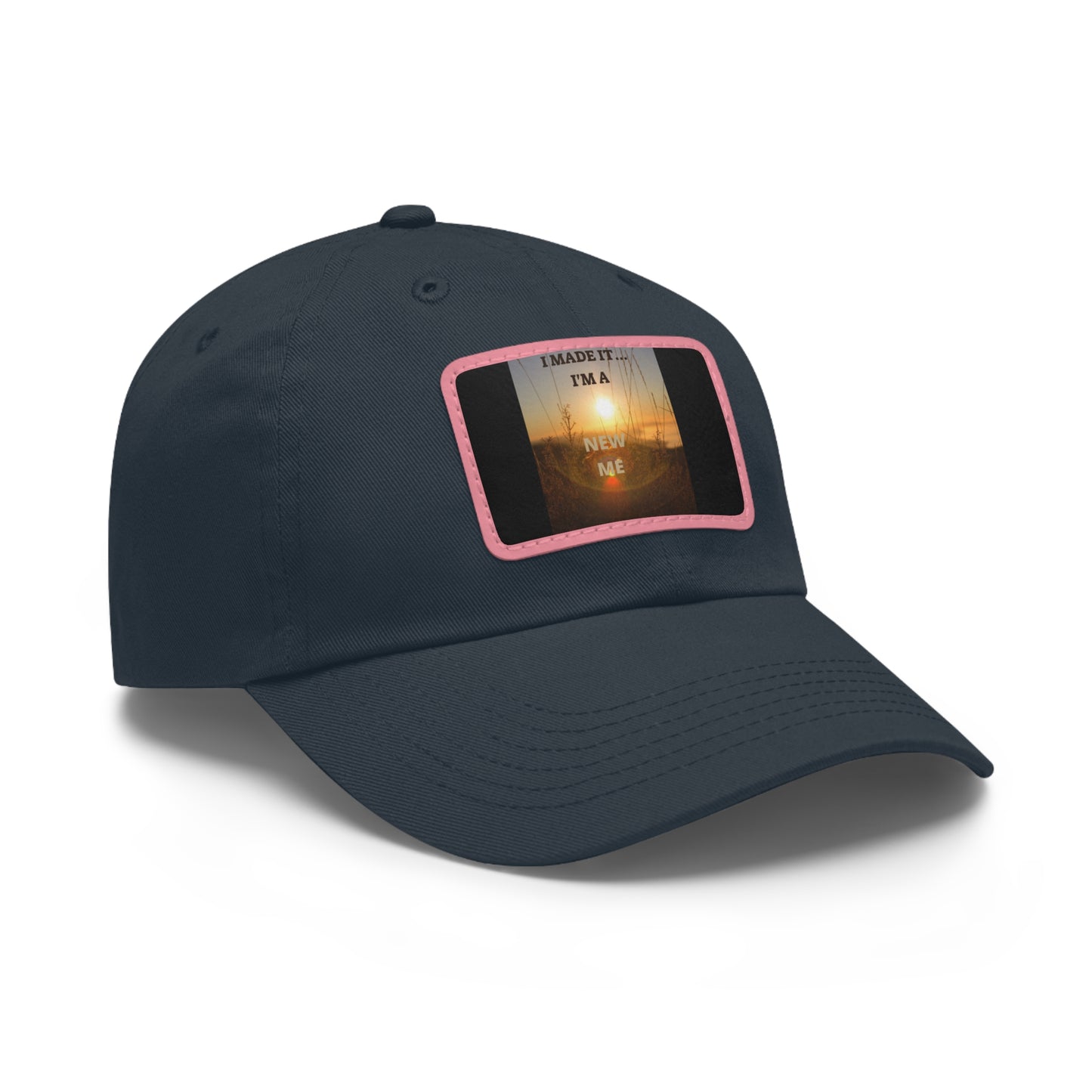 I MADE IT I'M A NEW ME  Hat with Leather Patch (Rectangle)