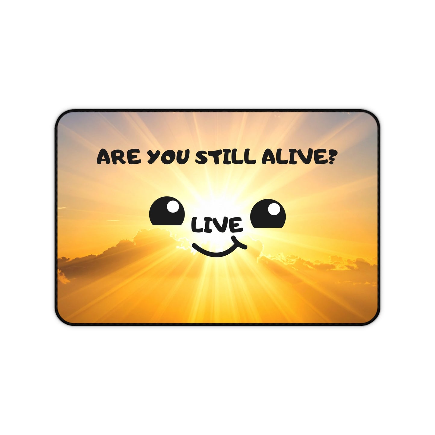 Sunrise 'Are You Still Alive? Live' Desk Mat — Cute Motivational Gaming Mouse Pad