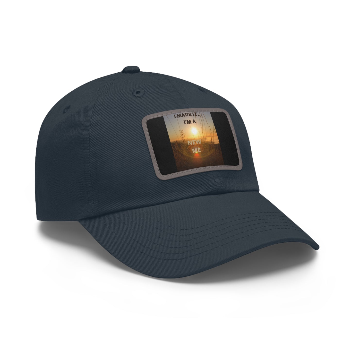 I MADE IT I'M A NEW ME  Hat with Leather Patch (Rectangle)