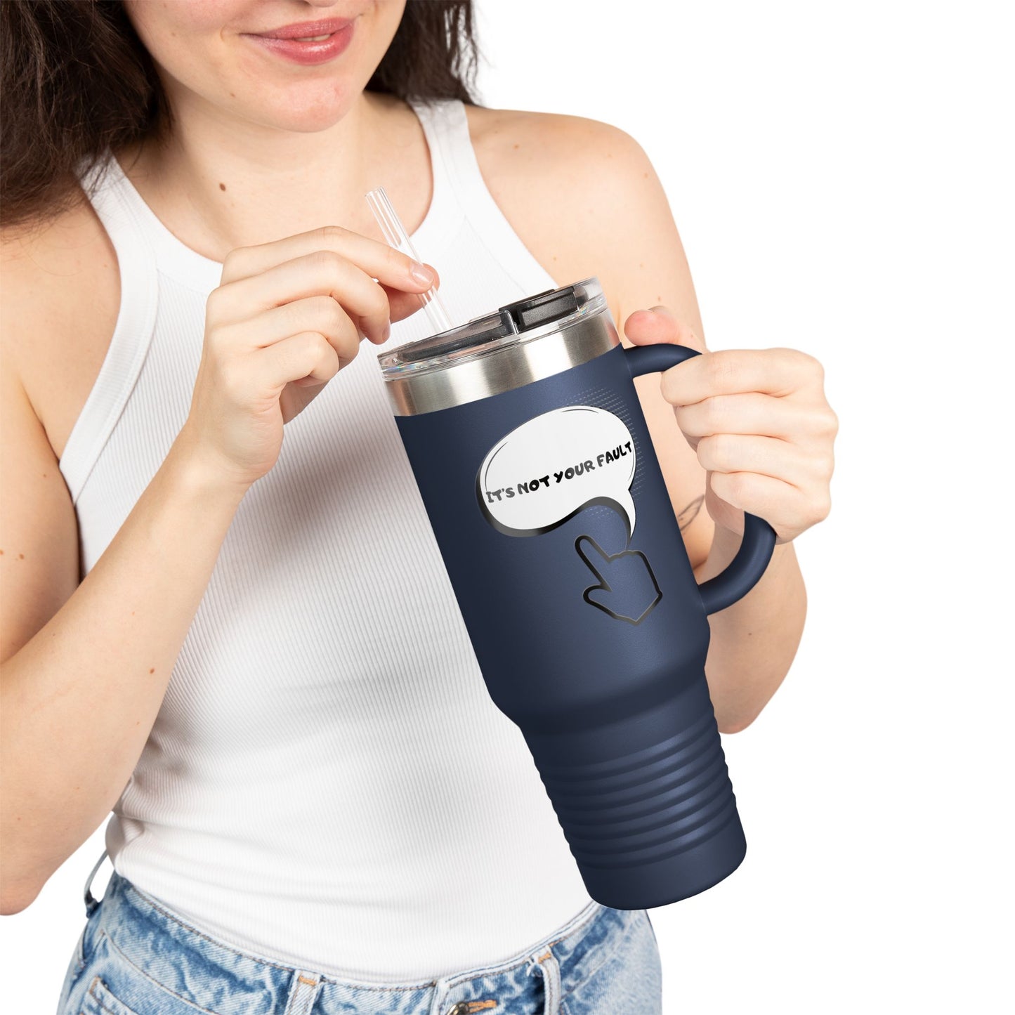 40oz Insulated Travel Mug — "It's Not Your Fault" Motivational Design
