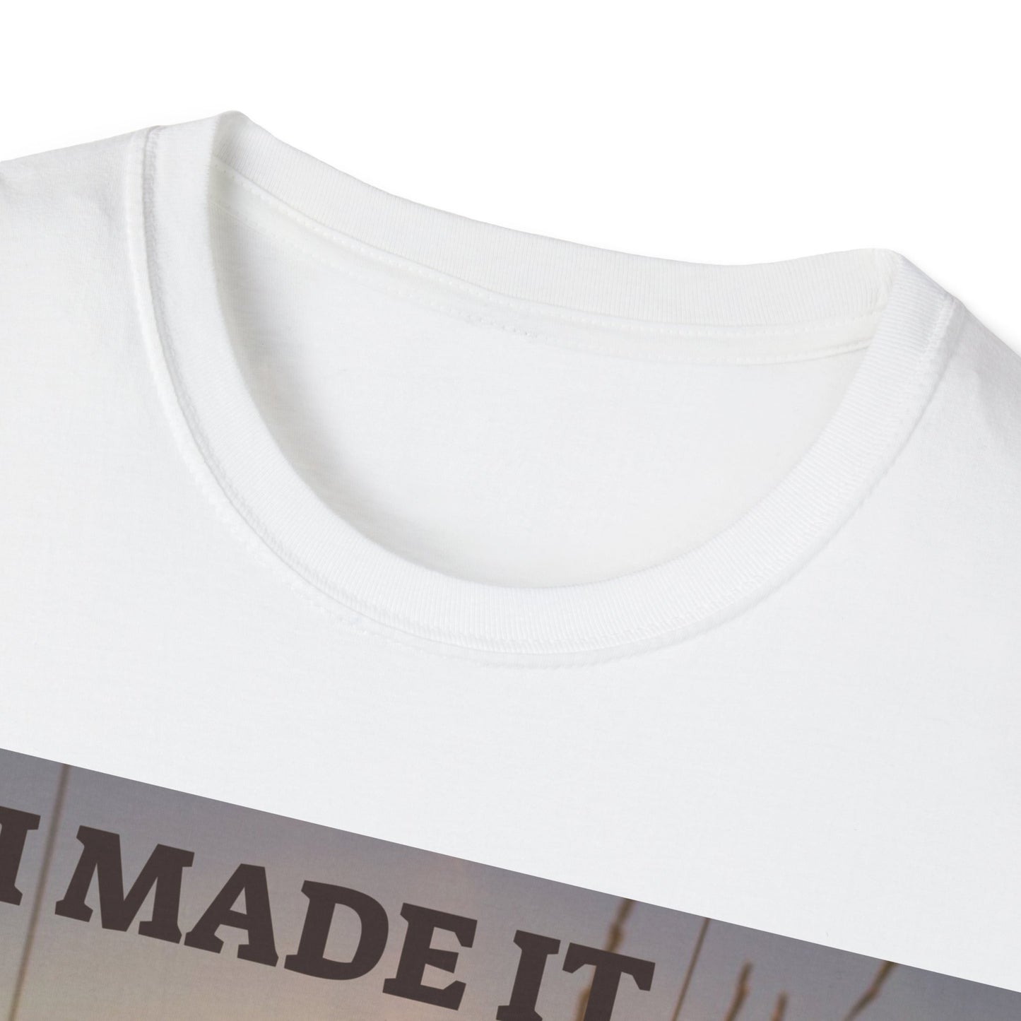 I MADE IT Unisex Softstyle T-Shirt