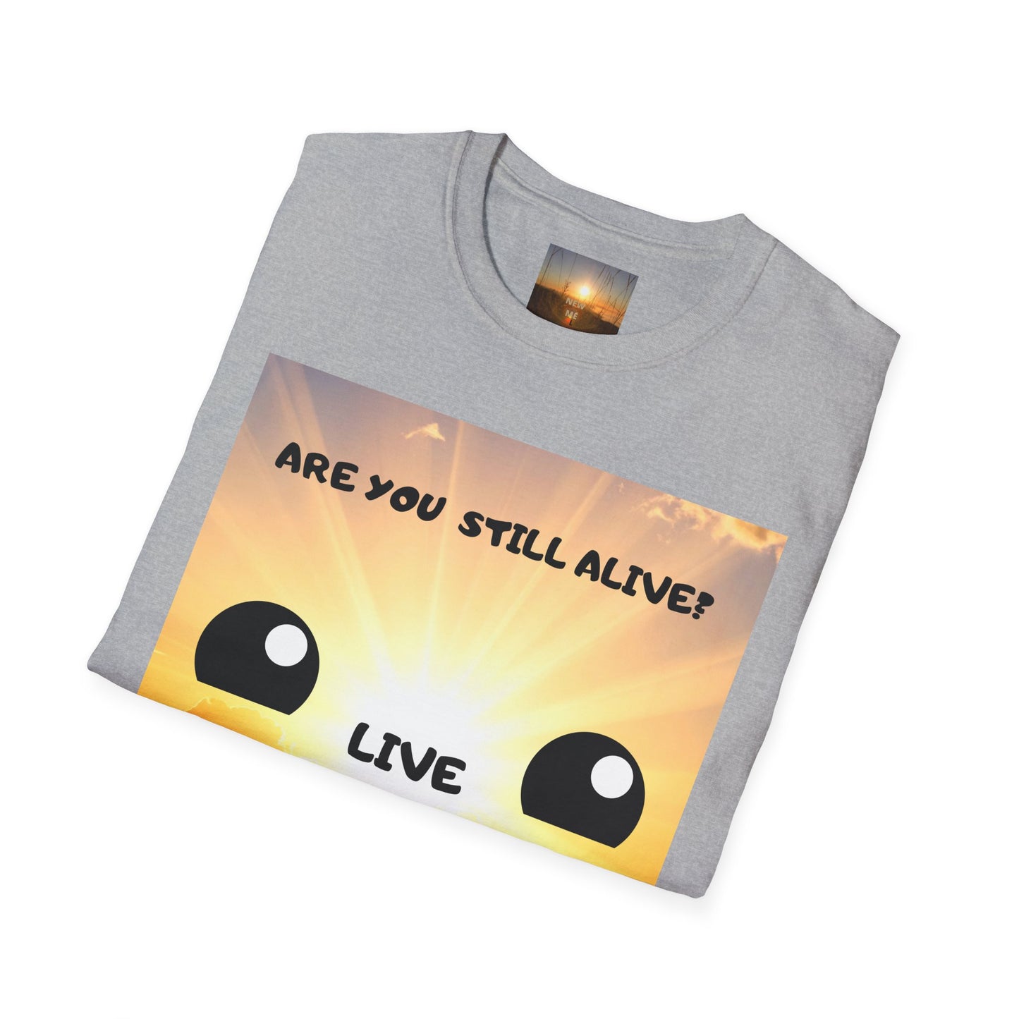 Live Smiley T-Shirt — 'Are You Still Alive?' Sunburst Positive Tee