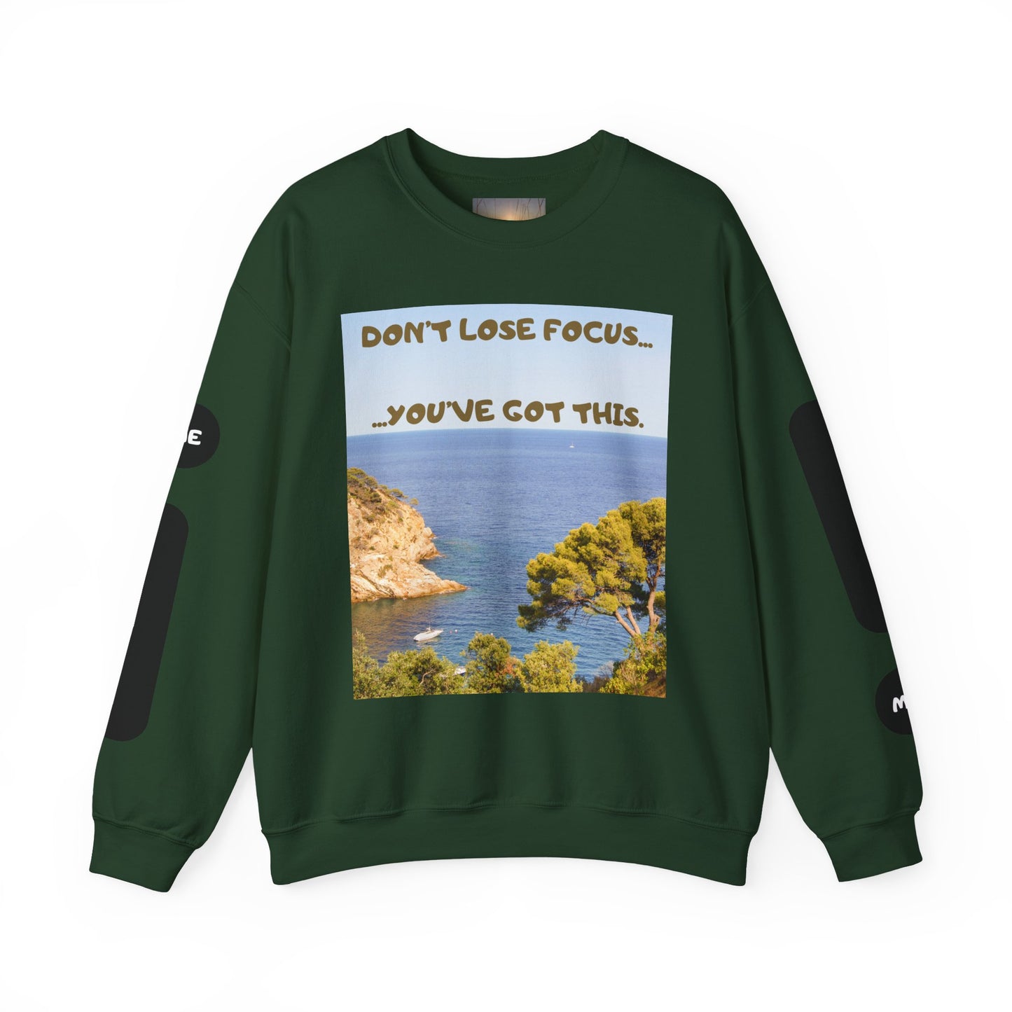 Motivational Crewneck Sweatshirt – "Don't Lose Focus… You've Got This" Scenic Design