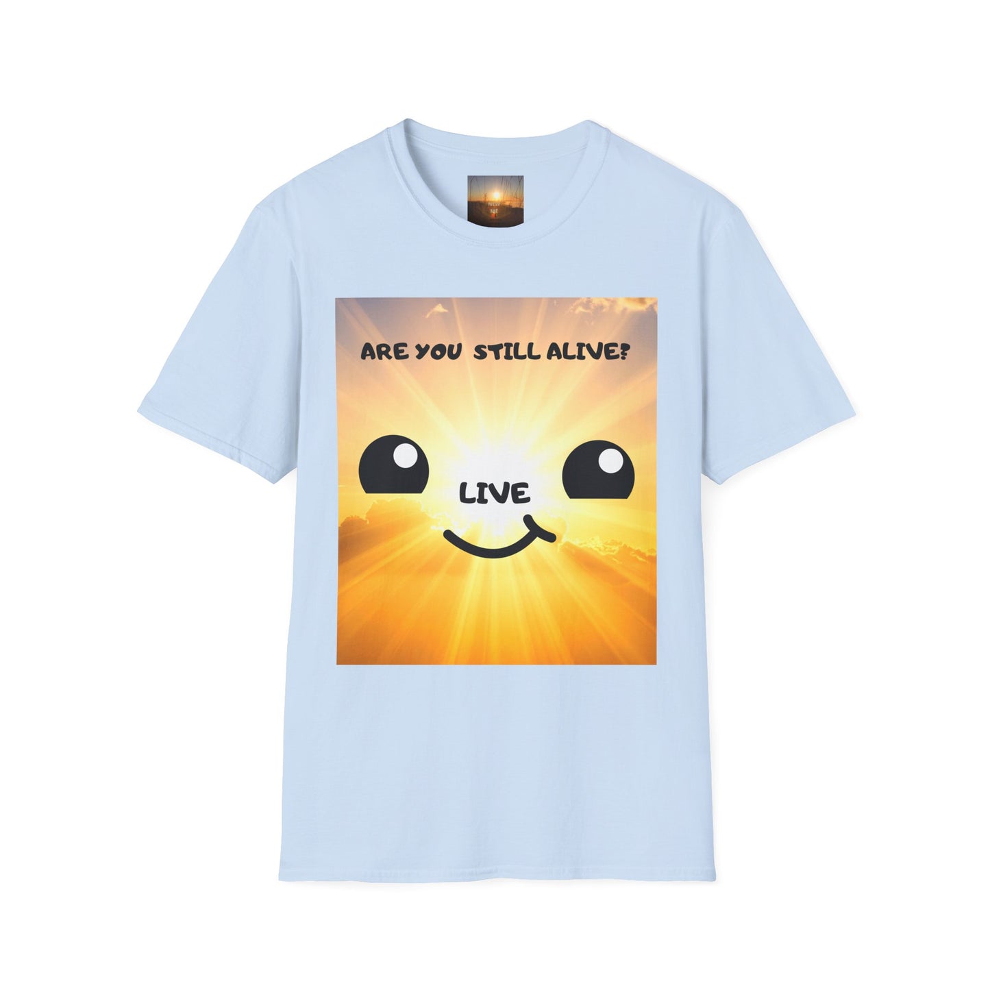 Live Smiley T-Shirt — 'Are You Still Alive?' Sunburst Positive Tee