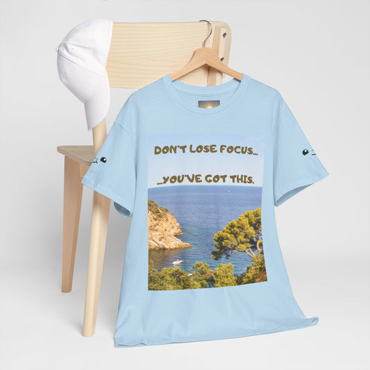 Motivational Tee — "Don't Lose Focus, You've Got This" Beach Graphic