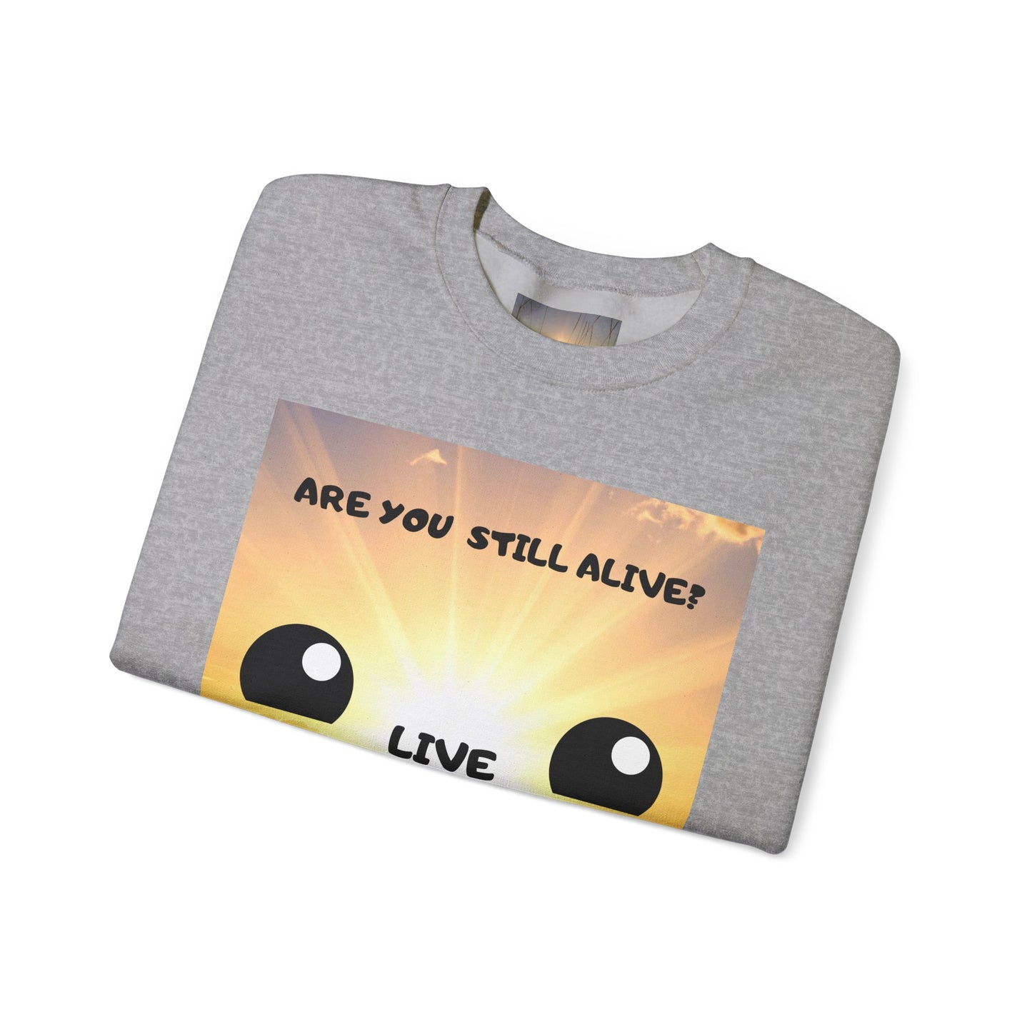 Smile Sun Sweatshirt — "Are You Still Alive?" Positive Graphic Crewneck