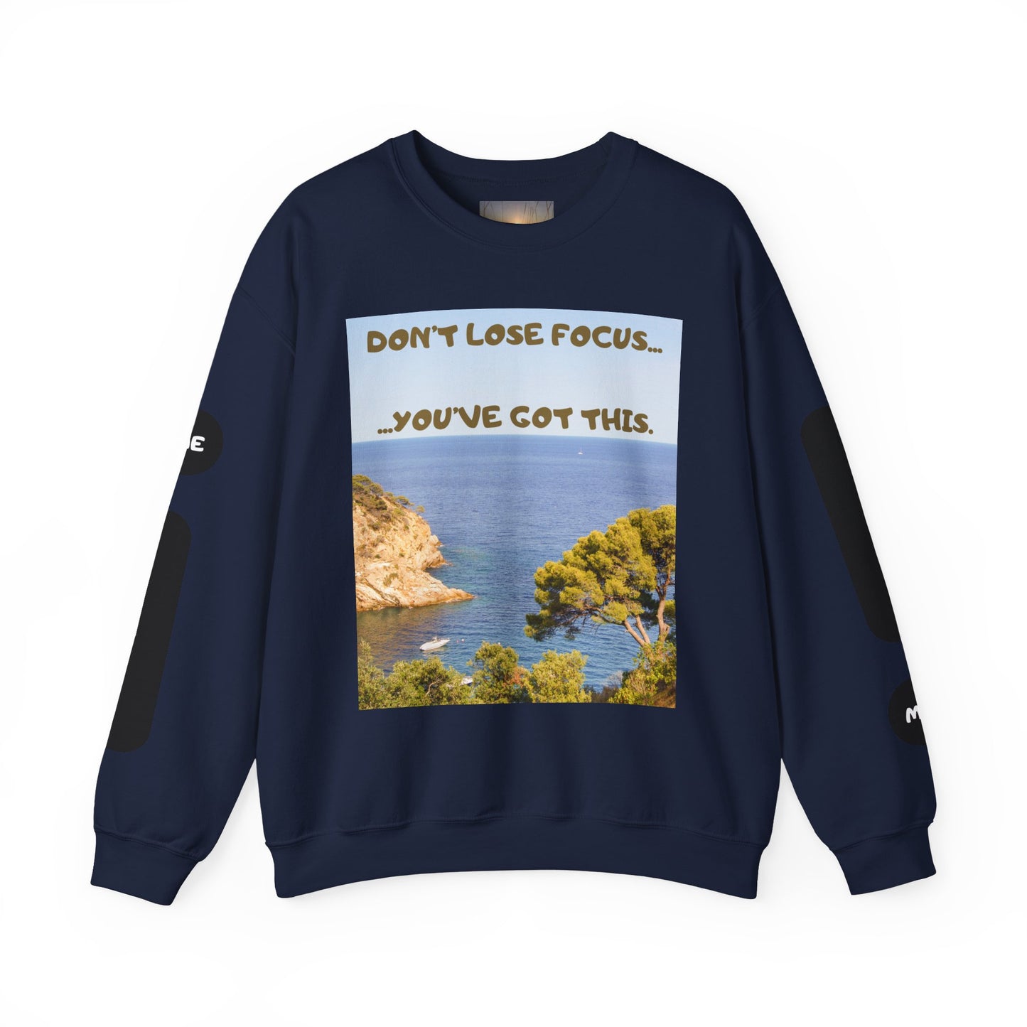 Motivational Crewneck Sweatshirt – "Don't Lose Focus… You've Got This" Scenic Design