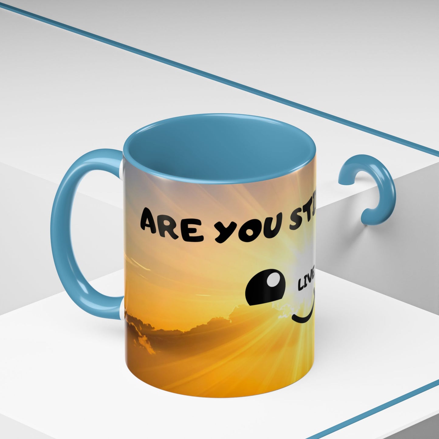 Sunshine Smile Coffee Mug — "You Still Alive? Live" Motivational Accent Mug