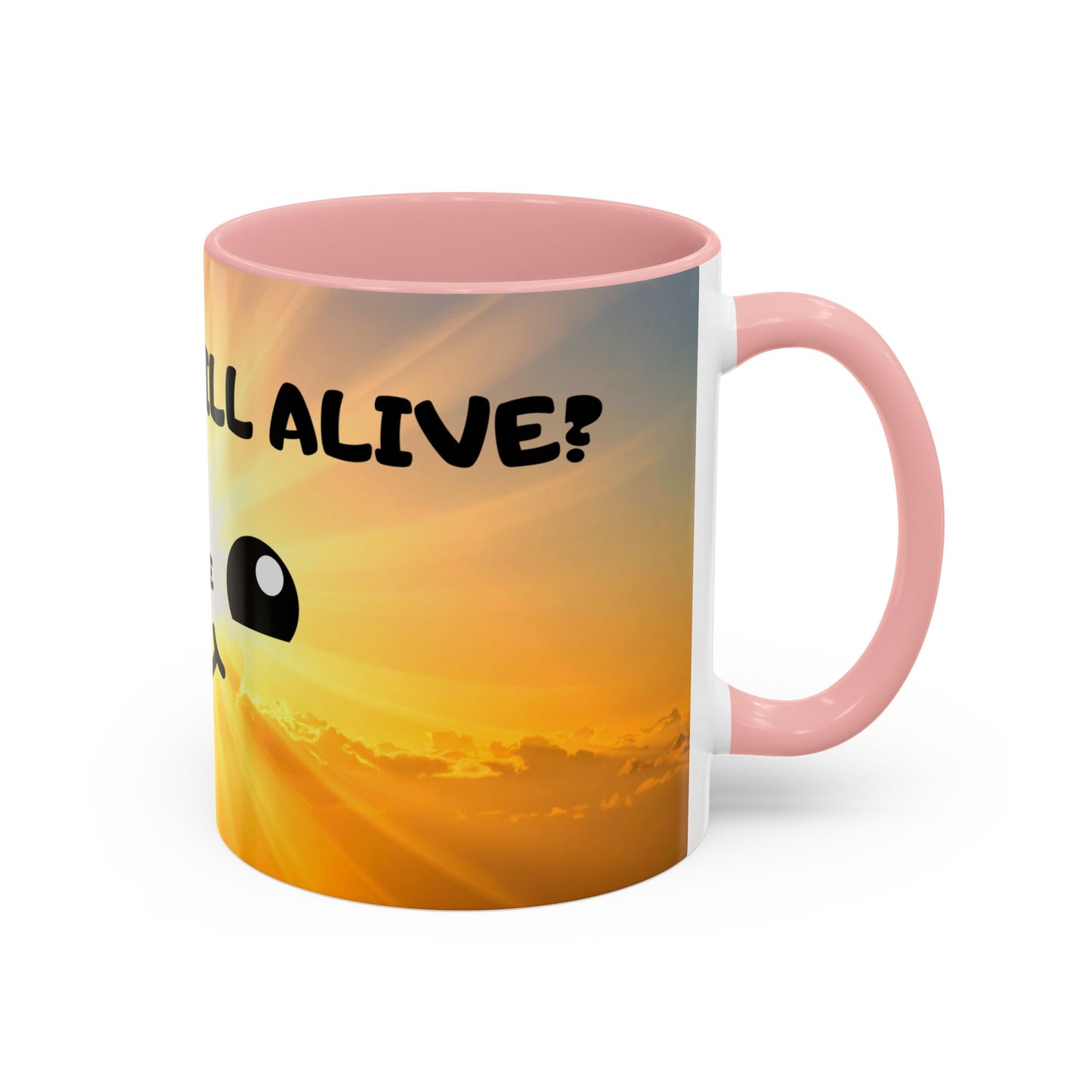 Sunshine Smile Coffee Mug — "You Still Alive? Live" Motivational Accent Mug