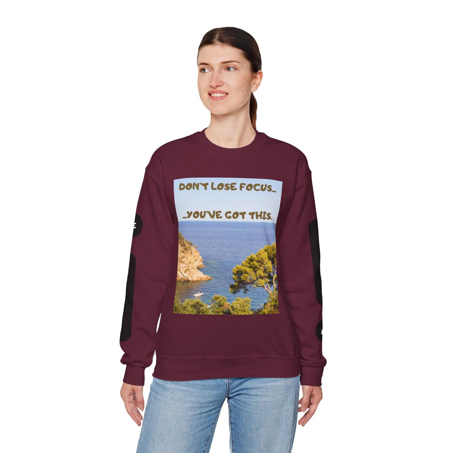 Motivational Crewneck Sweatshirt – "Don't Lose Focus… You've Got This" Scenic Design