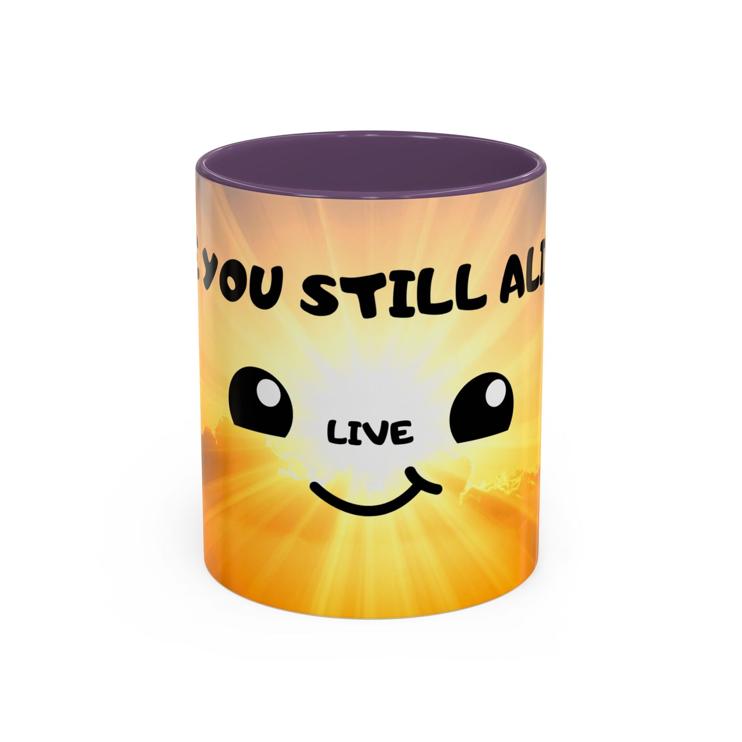 Sunshine Smile Coffee Mug — "You Still Alive? Live" Motivational Accent Mug