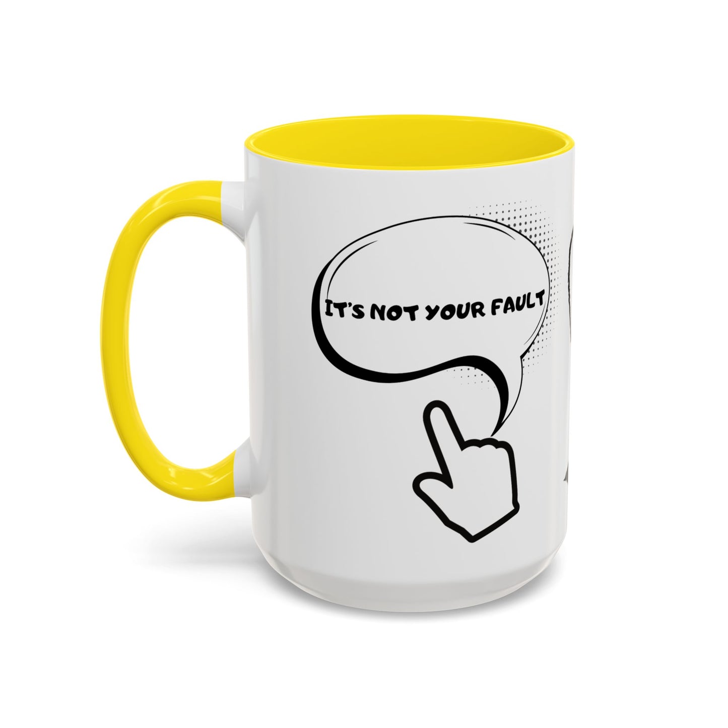 Accent Coffee Mug — Funny 'It Is Not your Fault' Doodle Cartoon Mug (11/15oz)