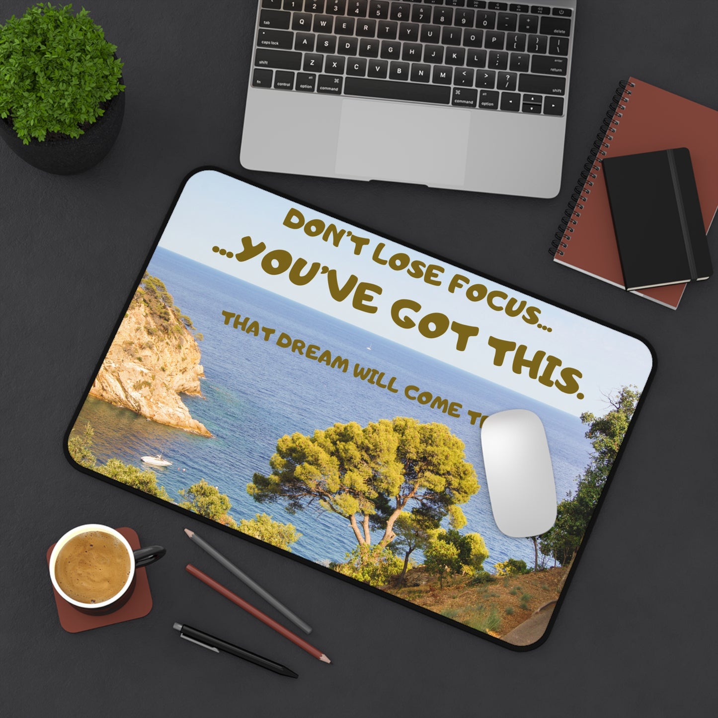 Motivational Desk Mat - "Don't Lose Focus... You've Got This" Scenic Mouse Pad for Office & Study