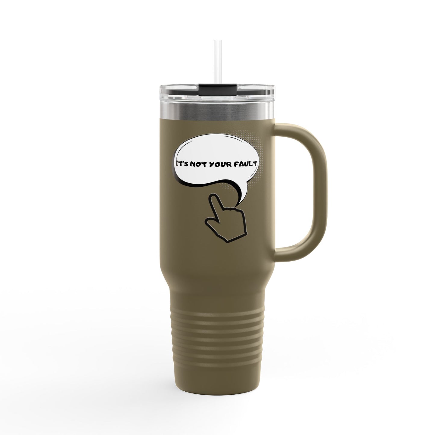 40oz Insulated Travel Mug — "It's Not Your Fault" Motivational Design