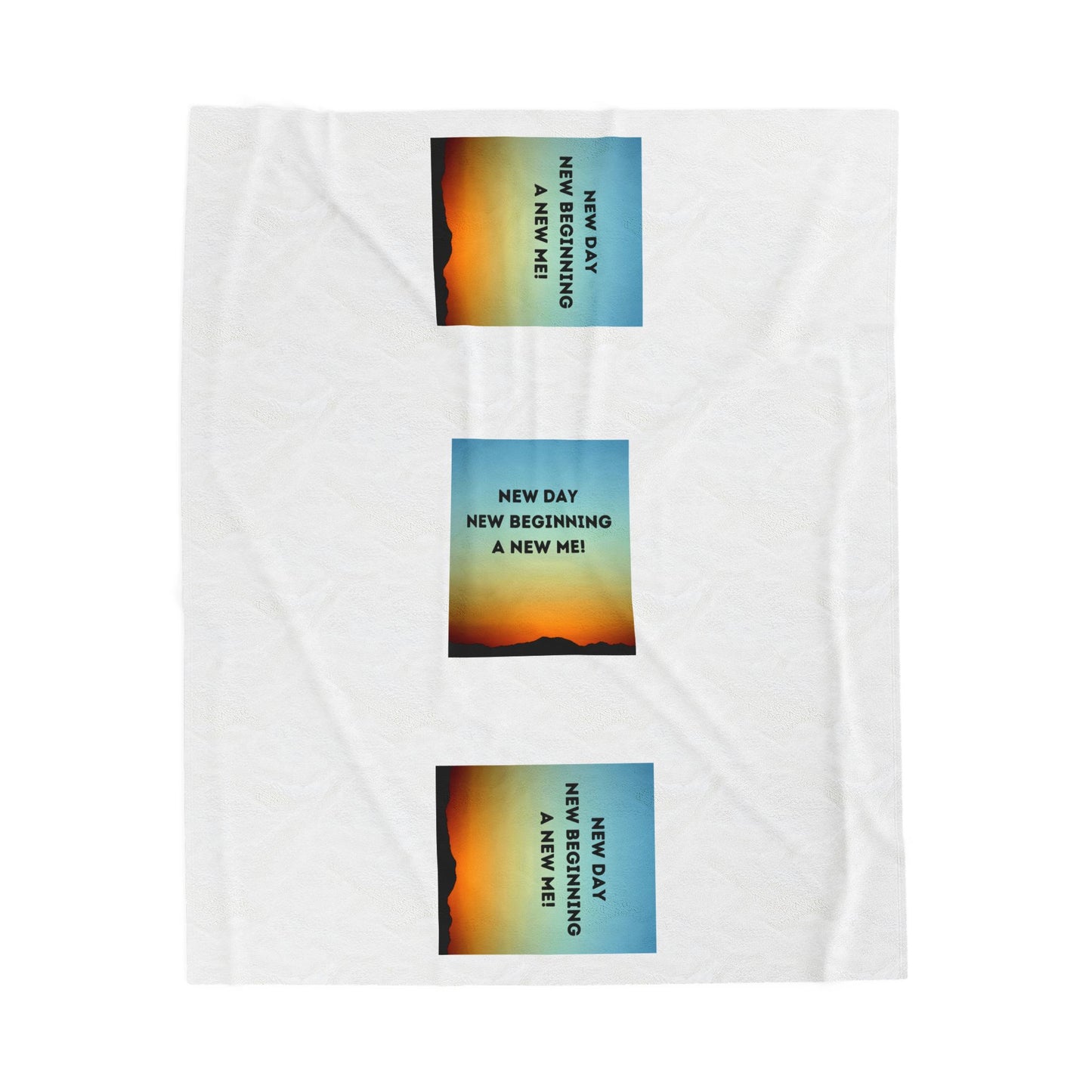 NEW DAY NEW BEGINNING A NEW ME Velveteen Plush Blanket
