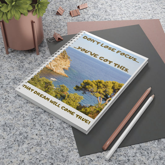 DON'T LOOSE FOCUS Spiral Notebook