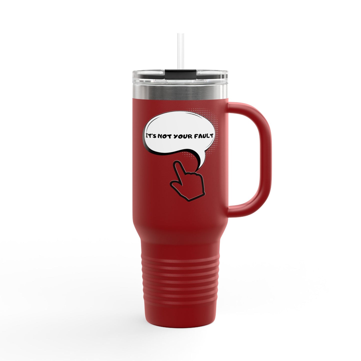 40oz Insulated Travel Mug — "It's Not Your Fault" Motivational Design