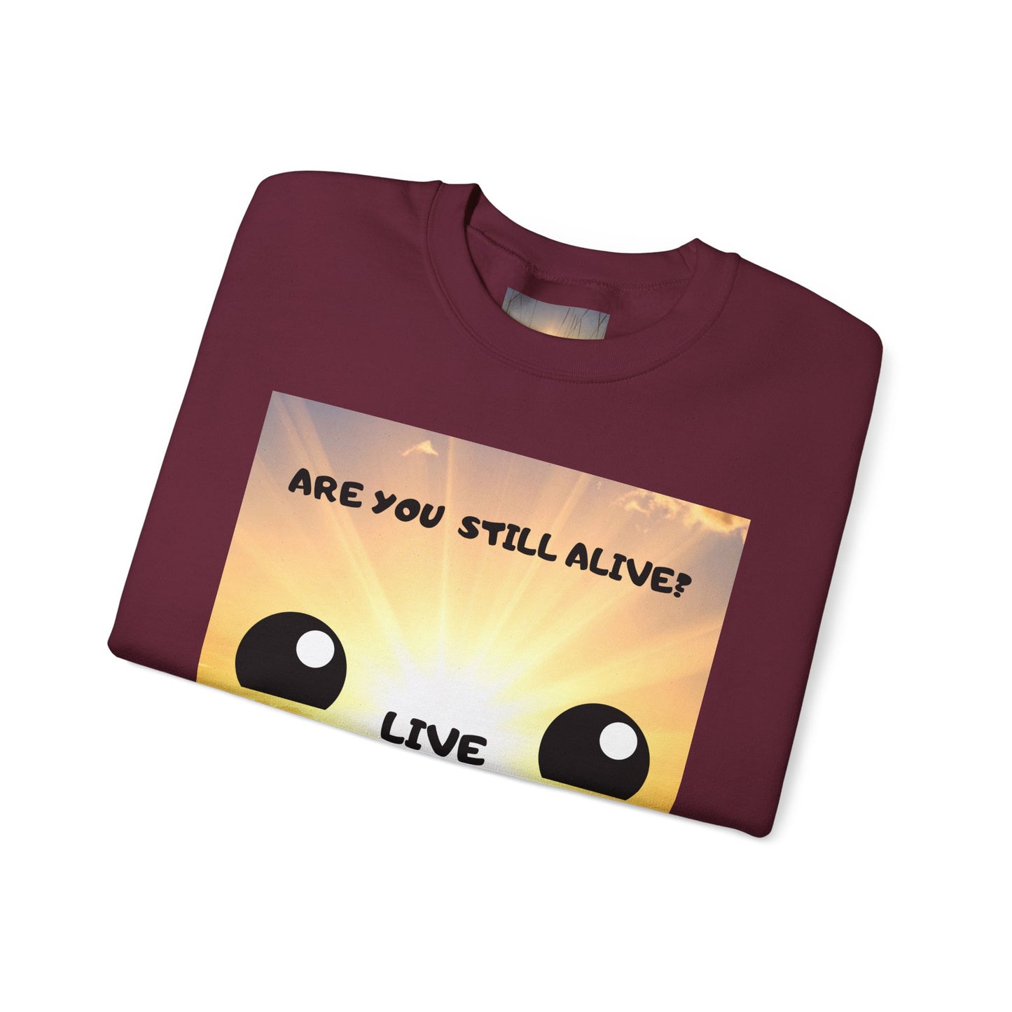 Smile Sun Sweatshirt — "Are You Still Alive?" Positive Graphic Crewneck